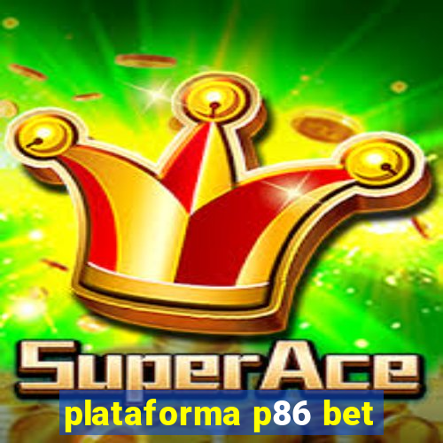 plataforma p86 bet